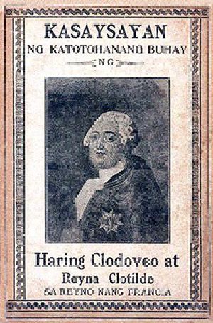 [Gutenberg 17441] • Casaysayan ng Catotohanang Buhay ng Haring Clodeveo at Reyna Clotilde sa Reyno nang Francia